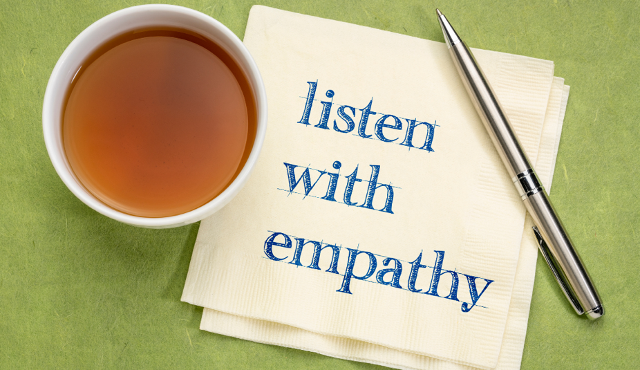 Listen with Empathy Listen with Empathy